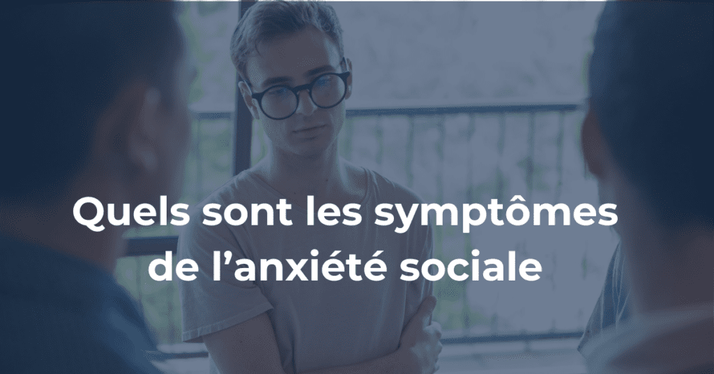 Symptômes de l'anxiété sociale