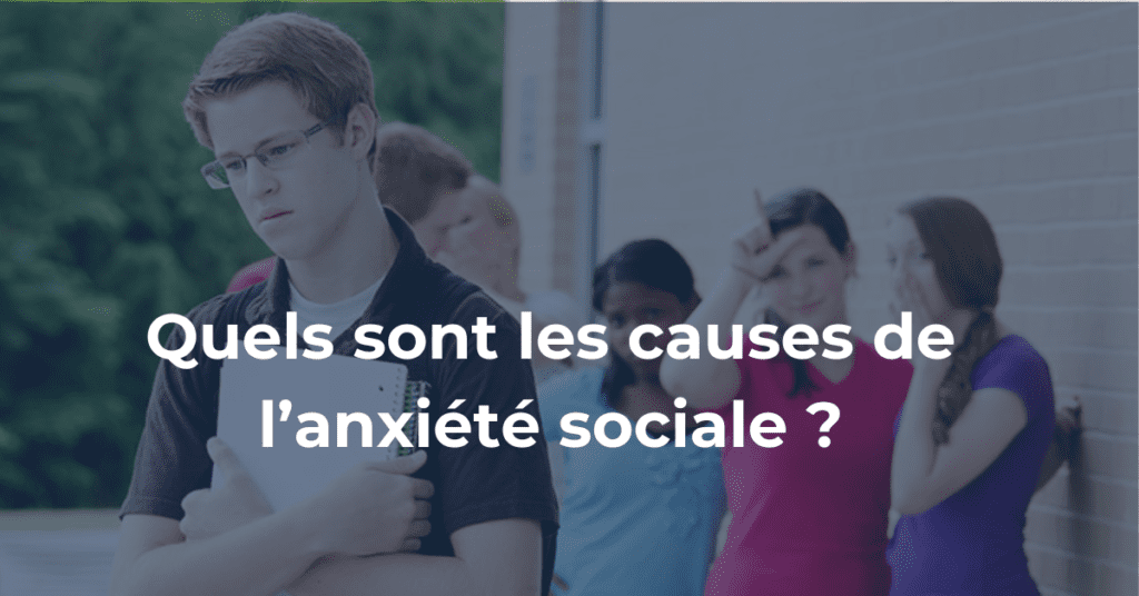 Les causes de l'anxiété sociale