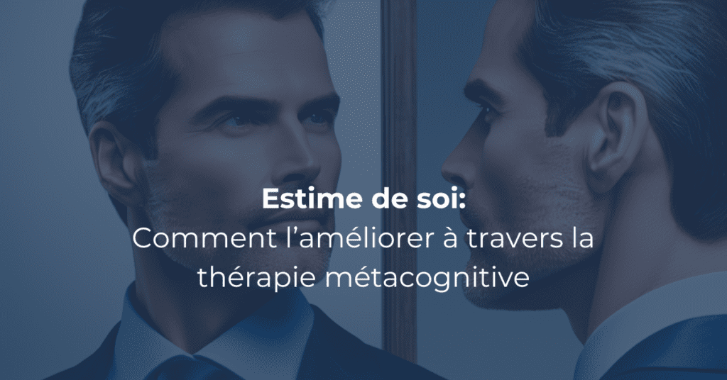 Estime de soi - Comment l'améliorer grâce à la MCT